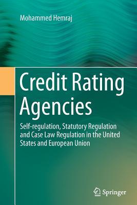 [f2c6f] !Read! Credit Rating Agencies: Self-Regulation, Statutory Regulation and Case Law Regulation in the United States and European Union - Mohammed Hemraj ^P.D.F%