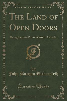 8fc9e] ~D.o.w.n.l.o.a.d* The Land of Open Doors: Being Letters from Western Canada (Classic Reprint) - John Burgon Bickersteth %ePub^