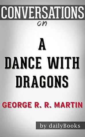 [aecea] *Read# *Online# Conversations on A Dance with Dragons by George R. R. Martin   Conversation Starters - Daily Books !e.P.u.b!