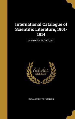 [10cb2] %Read@ ~Online# International Catalogue of Scientific Literature, 1901-1914; Volume DIV. M, 1901, PT.1 - Royal Society ~P.D.F!