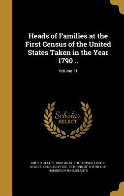 [d0573] !F.u.l.l.~ ~D.o.w.n.l.o.a.d* Heads of Families at the First Census of the United States Taken in the Year 1790 ..; Volume 11 - United States Bureau of the Census ^P.D.F~