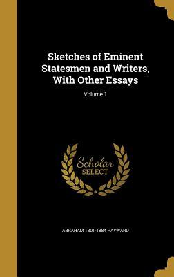 [3f97e] @Read~ ~Online% Sketches of Eminent Statesmen and Writers, with Other Essays; Volume 1 - Abraham Hayward *P.D.F#