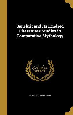 0119e] ~D.o.w.n.l.o.a.d@ Sanskrit and Its Kindred Literatures Studies in Comparative Mythology - Laura Elizabeth Poor !PDF#