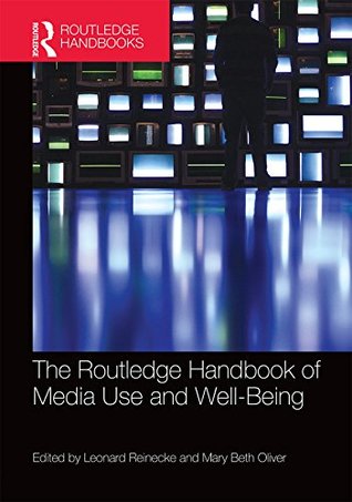 [9fbdc] #Read! %Online^ The Routledge Handbook of Media Use and Well-Being: International Perspectives on Theory and Research on Positive Media Effects - Leonard Reinecke %P.D.F^