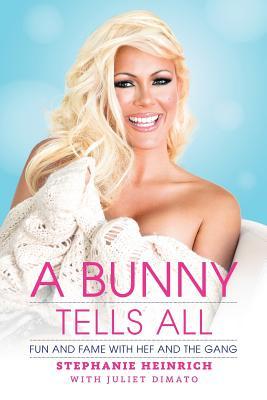 [8c19c] %Read% A Bunny Tells All: Fun and Fame with Hef and the Gang - Stephanie Heinrich #PDF@
