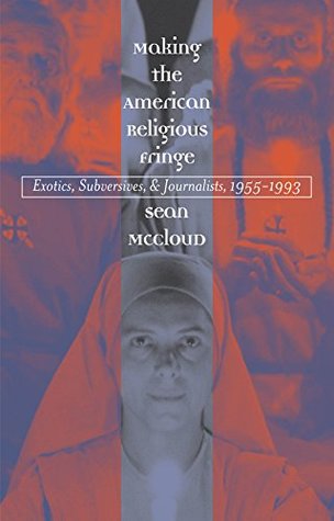 [276dc] @F.u.l.l.# %D.o.w.n.l.o.a.d* Making the American Religious Fringe: Exotics, Subversives, and Journalists, 1955-1993 - Sean McCloud !P.D.F*
