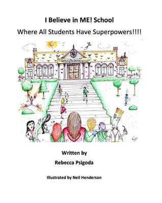 [33f9c] !Download~ I Believe in Me! School: Where All Students Have Superpowers! - Rebecca Psigoda ^P.D.F%