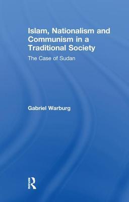 [429df] ~F.u.l.l.* @D.o.w.n.l.o.a.d@ Islam, Nationalism and Communism in a Traditional Society: The Case of Sudan - Gabriel Warburg *ePub~