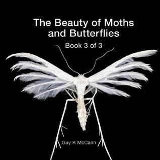 [e511d] ^Download* The Beauty of Moths and Butterflies: Book 3 of 3 - Guy K McCann *e.P.u.b~