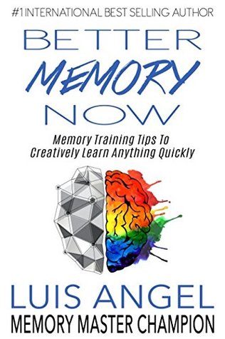 [34cb3] ^Full* ^Download~ Better Memory Now: Memory Training Tips to Creatively Learn Anything Quickly - Luis Angel Echeverria !e.P.u.b@