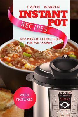 [5380f] @Read% @Online* Instant Pot Recipes: Easy Pressure Cooker Guide for Fast Cooking. Set & Forget (Instant Pot, Electric Pressure Cooker, Dinner, Breakfast and Lunch) - Caren Warren #ePub%