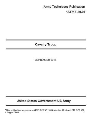 [4433b] ~Read! #Online* Army Techniques Publication Atp 3-20.97 Cavalry Troop September 2016 - U.S. Department of the Army !e.P.u.b!