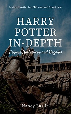 [2ba58] !R.e.a.d* Harry Potter In-Depth: Beyond Butterbeer and Bogarts - Nancy Basile #PDF~