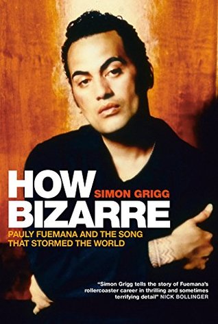[3213e] #Full^ !Download! How Bizarre: Pauly Fuemana and the Song That Stormed the World - Simon Grigg #PDF!