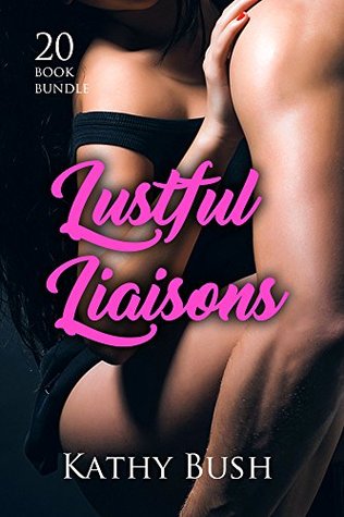 [191f5] #F.u.l.l.^ ^D.o.w.n.l.o.a.d! Erotica: Lustful Liaisons (New Adult Romance Bundle)(Erotic Sex Taboo Box Set) - Kathy Bush ^ePub*