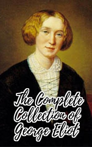 [b614e] *R.e.a.d* #O.n.l.i.n.e* The Complete Collection of George Eliot (Huge Collection Including Middlemarch, Silas Marner, Romola, Adam Bede, Brother Jacob, Daniel Deronda, Felix Holt, The Mill on the Floss, And More) - George Eliot !PDF!