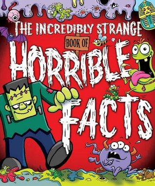 [449b4] *Full% @Download* The Incredibly Strange Book of Horrible Facts - Arcturus Publishing %PDF#