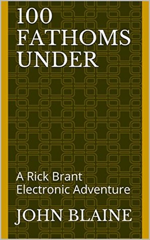 [7ccca] ~Read* 100 Fathoms Under: A Rick Brant Electronic Adventure - John Blaine !PDF%