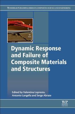 [5b511] @Read@ Dynamic Response and Failure of Composite Materials and Structures - Valentina Lopresto %ePub^