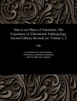 [8cc5c] #Full% !Download* Man as an Object of Education. the Experience of Educational Anthropology. Second Edition, Revised, Etc. Volume 1, 2 - Various ^P.D.F@