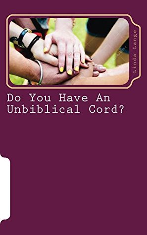 [7e10b] !Read@ Do You Have An Unbiblical Cord?: breaking soul-ties and codependency - Linda Lange #PDF!