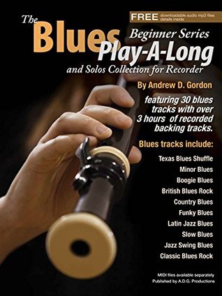 fad76] ~D.o.w.n.l.o.a.d# The Blues Play-A-Long and Solos Collection for Recorder Beginner Series - Andrew D. Gordon ^ePub@