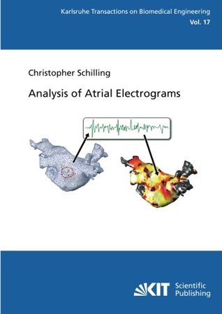 [9fb6b] ~Full~ ^Download! Analysis of Atrial Electrograms (Karlsruhe transactions on biomedical engineering) (Volume 17) - Christopher Schilling %PDF@