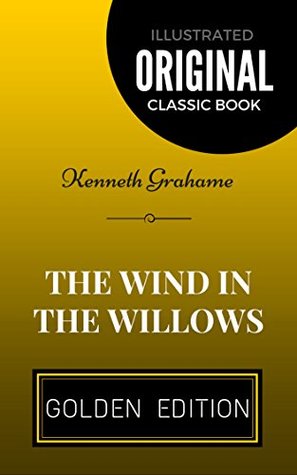 [d1a37] !R.e.a.d! The Wind in the Willows: By Kenneth Grahame - Illustrated - Kenneth Grahame #P.D.F%