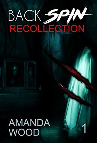 [5e782] !Read^ MYSTERY: Back Spin - RECOLLECTION ((Mystery, Suspense, Thriller, Suspense & Thriller) Book 1) - Amanda Wood %PDF*