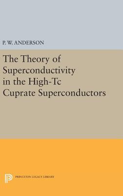 [a9aa0] ~Read# ^Online% The Theory of Superconductivity in the High-Tc Cuprate Superconductors - P W Anderson ^P.D.F%