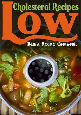 [4ec25] #Read~ Low Cholesterol Recipes: Blank Recipe Cookbook, 7 X 10, 100 Blank Recipe Pages -  %P.D.F^