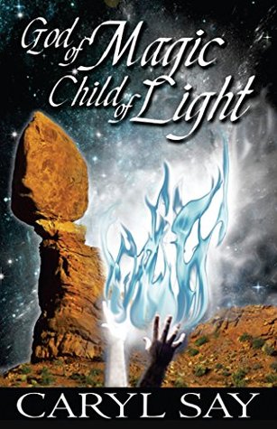 [c523b] ^R.e.a.d* God of Magic, Child of Light (Merlin in Moab Book 2) - Caryl Say #PDF@