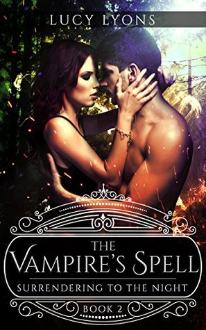 [fd7da] *R.e.a.d^ #O.n.l.i.n.e@ The Vampire's Spell: Surrendering to The Night - Lucy Lyons *PDF%