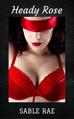 [979d5] ~Read~ !Online! Heady Rose: Candle Wax and Cord (Valentine's Day Delivery Book 3) - Sable Rae ^e.P.u.b%