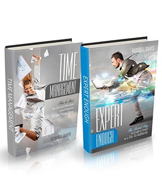 [4cc0f] *R.e.a.d* #O.n.l.i.n.e! Time Management Tips: 2 Manuscripts - How to Find the Time and Motivation to be Productive and Get Things Done and The Fastest Way to Create a Career as a Go-To Authority - Russell Davis @PDF#