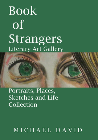 [895a7] #Download~ Book of Strangers: Literary Art Gallery - Portraits, Places, Sketches and Life - Michael David !e.P.u.b#