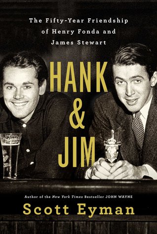 [593af] *F.u.l.l.~ @D.o.w.n.l.o.a.d~ Hank & Jim: The Fifty-Year Friendship of Henry Fonda and James Stewart - Scott Eyman ~ePub@