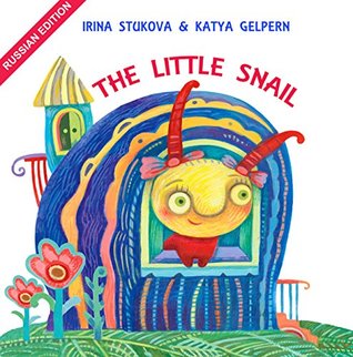 [11569] %F.u.l.l.* !D.o.w.n.l.o.a.d# Bedtime story for children: The Little Snail - Russian Edition: (Russian Children's Book, Picture Books, Baby Books, Preschool Books, Kids Books, Ages 2-6) - Irina Stukova ^e.P.u.b~