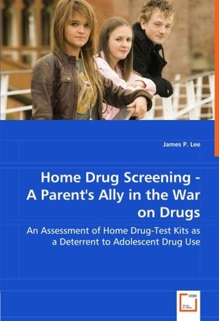 1b033] !D.o.w.n.l.o.a.d^ Home Drug Screening: A Parent's Ally in the War on Drugs - James P. Lee %e.P.u.b%