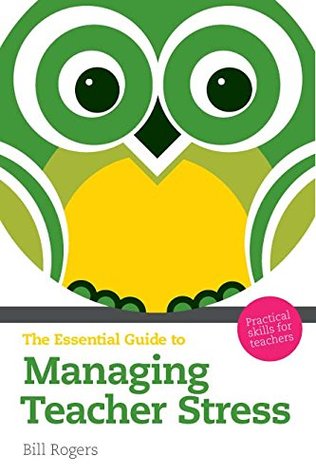 [b7f92] %R.e.a.d# The Essential Guide to Managing Teacher Stress: Practical Skills for Teachers (The Essential Guides) - Bill A. Rogers %P.D.F@