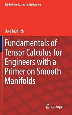 236cb] @D.o.w.n.l.o.a.d% Fundamentals of Tensor Calculus for Engineers with a Primer on Smooth Manifolds - Uwe Muhlich ^PDF~
