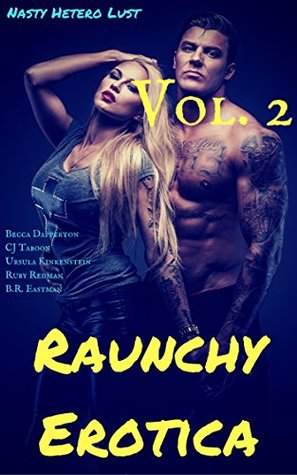 [981bb] ^Read% %Online~ Raunchy Erotica, Vol. 2: Nasty Hetero Lust (The Gutter and the Ditch) - Becca Dapperton *PDF^