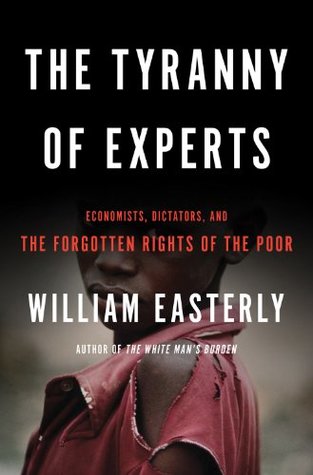 [a32f1] !F.u.l.l.~ !D.o.w.n.l.o.a.d^ The Tyranny of Experts: Economists, Dictators, and the Forgotten Rights of the Poor - William Easterly %PDF!