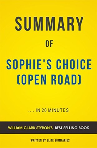 88cdc] ~D.o.w.n.l.o.a.d% Summary of Sophie's Choice (Open Road): by William Clark Styron   Includes Analysis - Elite Summaries Publishing !ePub!