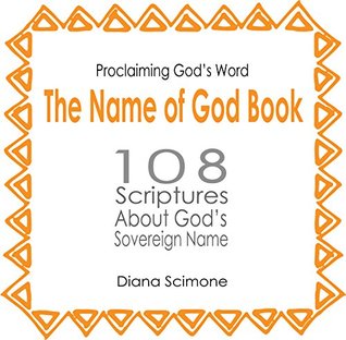 [388b2] ~R.e.a.d! %O.n.l.i.n.e@ The Name of God Book: 108 scriptures about God's sovereign name (Proclaiming God's Word) - Diana Scimone ^ePub%
