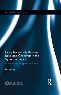 a0c67] !D.o.w.n.l.o.a.d@ Complementarity Between Lexis and Grammar in the System of Person: A Systemic Typological Approach - Pin Wang #e.P.u.b^