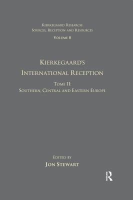 [a04c7] @F.u.l.l.~ !D.o.w.n.l.o.a.d@ Volume 8, Tome II: Kierkegaard's International Reception - Southern, Central and Eastern Europe - Jon Stewart %ePub~