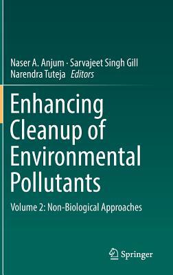 [b260c] *Read@ ^Online@ Enhancing Cleanup of Environmental Pollutants: Volume 2: Non-Biological Approaches - Naser Anjum @ePub*