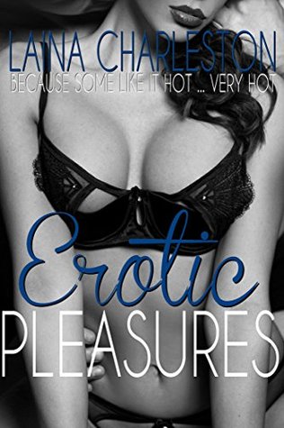 [da214] %F.u.l.l.* %D.o.w.n.l.o.a.d* Erotic Pleasures (Erotic Short Stories Book 10) - Laina Charleston !PDF%