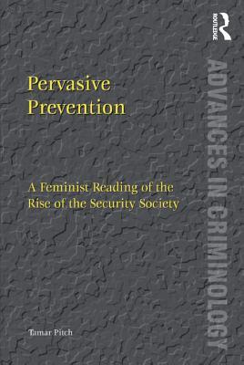 [2af4e] *Read@ ~Online% Pervasive Prevention: A Feminist Reading of the Rise of the Security Society - Tamar Pitch @ePub@